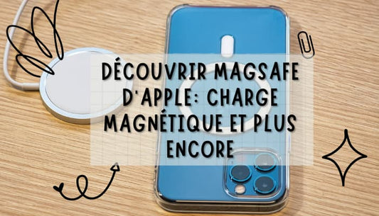 MagSafe et le Jeu du Magnétisme: Un Voyage au Cœur de la Technologie Apple