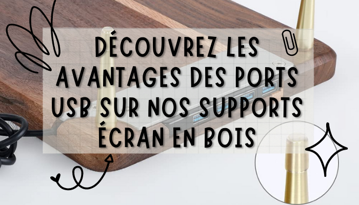 Tous les avantages des ports USB sur nos support écran en bois