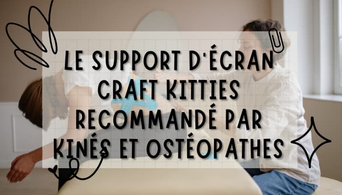 Le support écran recommandé par les kiné et les ostéopathes